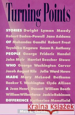Turning Points: Stories of People Who Made a Difference Christensen, Max L. 9780664253578 Westminster John Knox Press