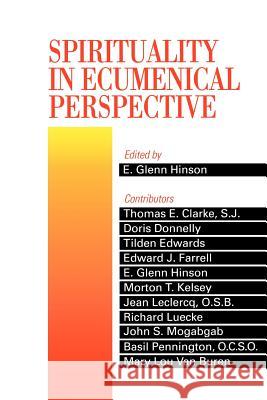 Spirituality in Ecumenical Perspective E. Glenn Hinson 9780664253585