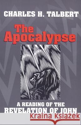 The Apocalypse: A Reading of the Revelation of John Charles H. Talbert 9780664253639
