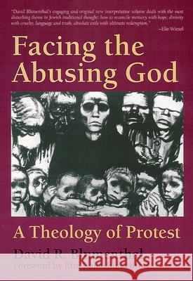 Facing the Abusing God: A Theology of Protest Blumenthal, David R. 9780664254643