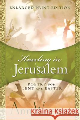 Kneeling in Jerusalem Ann Weems 9780664255152 Westminster/John Knox Press,U.S.