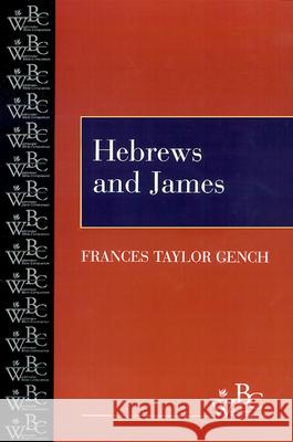Hebrews and James Frances Taylor Gench 9780664255275 Westminster/John Knox Press,U.S.