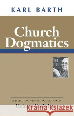 Church Dogmatics Karl Barth 9780664255503 Westminster/John Knox Press,U.S.