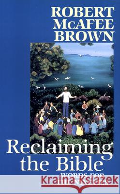 Reclaiming the Bible: Words for the Nineties Robert McAfee Brown 9780664255534