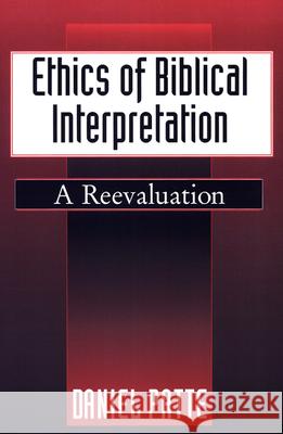 Ethics of Biblical Interpretation: A Reevaluation Daniel Patte 9780664255688 Westminster/John Knox Press,U.S.