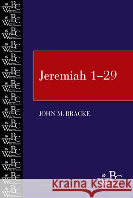 Jeremiah 1-29 John M. Bracke 9780664255824 Westminster/John Knox Press,U.S.