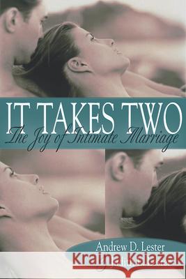 It Takes Two: The Joy of Intimate Marriage Andrew D. Lester, Judith L. Lester 9780664255947 Westminster/John Knox Press,U.S.