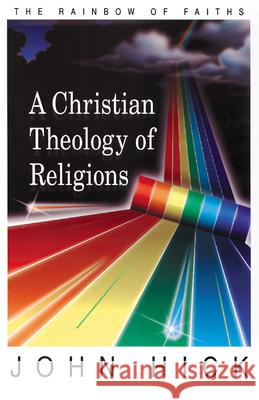 A Christian theology of religions Hick, John 9780664255961 Westminster John Knox Press
