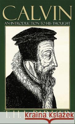 Calvin: an Intro to His Thought Parker, T. H. L. 9780664256029 Westminster John Knox Press