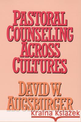 Pastoral Counseling Across Cultures David W. Augsburger 9780664256166 Westminster/John Knox Press,U.S.