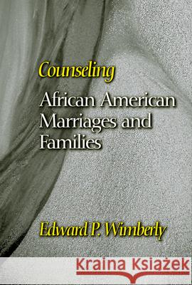 Counseling African American Marriages and Families Edward P. Wimberly 9780664256562 Westminster/John Knox Press,U.S.