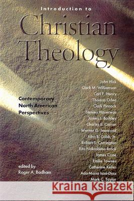 Introduction to Christian Theology: Comtemporary North American Perspectives Roger A. Badham 9780664256746