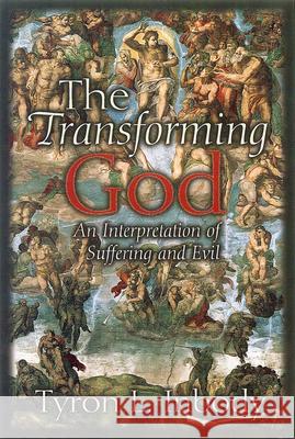 The Transforming God: An Interpretation of Suffering and Evil Tyron L. Inbody 9780664257118 Westminster/John Knox Press,U.S.