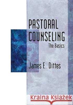 Pastoral Counseling: The Basics James E. Dittes 9780664257385 Westminster/John Knox Press,U.S.