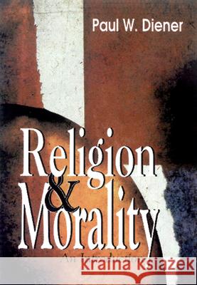 Religion and Morality: An Introduction Paul W. Diener 9780664257651 Westminster/John Knox Press,U.S.