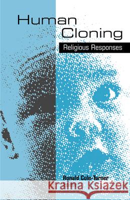 Human Cloning: Religious Responses Ronald Cole-Turner 9780664257712