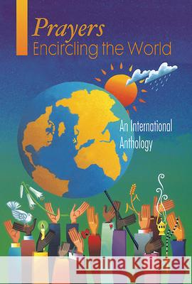 Prayers Encircling the World: An International Anthology Westminster John Knox Press 9780664258214