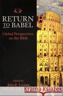 Return to Babel: Global Perspectives on the Bible John R. Levison, Priscilla Pope-Levison 9780664258238 Westminster/John Knox Press,U.S.