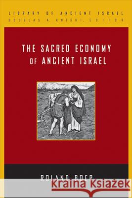 The Sacred Economy of Ancient Israel Roland Boer 9780664259662 Westminster John Knox Press