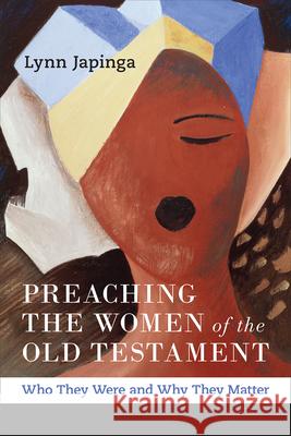 Preaching the Women of the Old Testament Lynn Japinga 9780664259693 Westminster John Knox Press