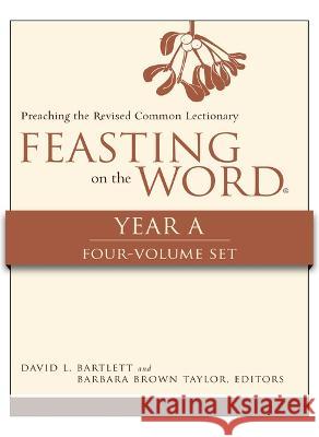 Feasting on the Word, Year A, 4-Volume Set Presbyterian Publishing Corp 9780664260484