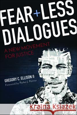 Fearless Dialogues: A New Movement for Justice Ellison II, Gregory C. 9780664260651 Westminster John Knox Press