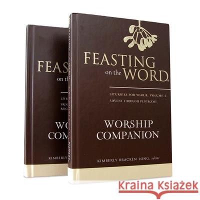 Feasting on the Word Worship Companion, Year B - Two-Volume Set: Liturgies for Year B Kim Long 9780664261948