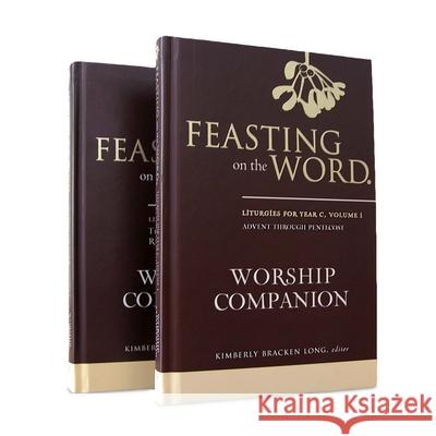 Feasting on the Word Worship Companion, Year C - Two-Volume Set: Liturgies for Year C Kim Long 9780664261955