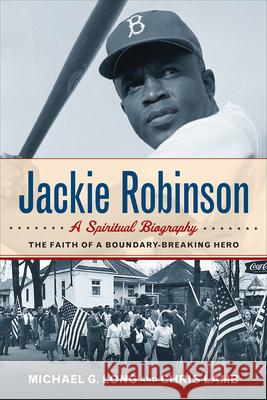 Jackie Robinson: A Spiritual Biography Chris Lamb Michael Long 9780664262037 Westminster John Knox Press