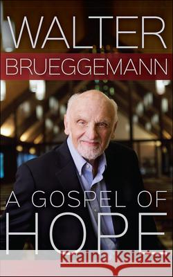 A Gospel of Hope Walter Brueggemann 9780664262280 Westminster John Knox Press