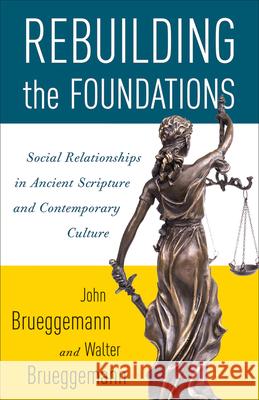 Rebuilding the Foundations Walter Brueggemann 9780664262655 Westminster John Knox Press