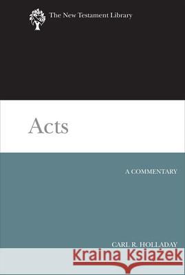 Acts Carl R. Holladay 9780664262815 Westminster John Knox Press