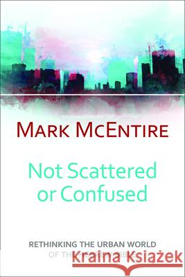 Not Scattered or Confused McEntire, Mark 9780664262938