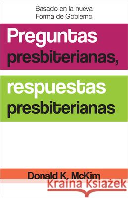 Presbyterian Questions, Presbyterian Answers, Spanish Edition Donald K. McKim 9780664263010 Westminster John Knox Press