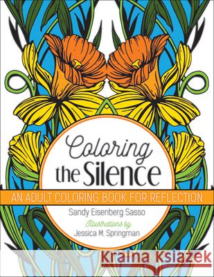 Coloring the Silence: An Adult Coloring Book for Reflection Sasso, Sandy Eisenberg 9780664263065