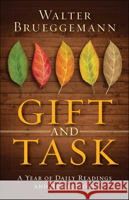 Gift and Task: A Year of Daily Readings and Reflections Walter Brueggemann 9780664263218