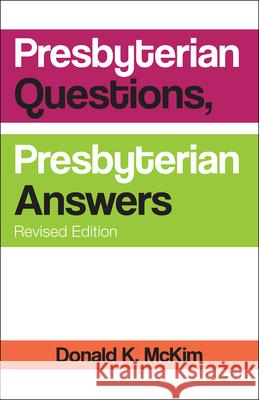 Presbyterian Questions, Presbyterian Answers, Revised Edition McKim, Donald K. 9780664263256