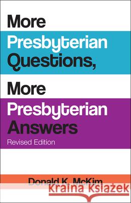 More Presbyterian Questions, More Presbyterian Answers, Revised Edition Donald K. McKim 9780664263263