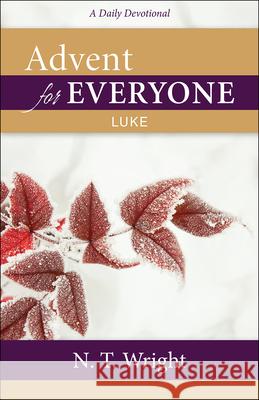 Advent for Everyone: Luke Wright, N. T. 9780664263430 Westminster John Knox Press