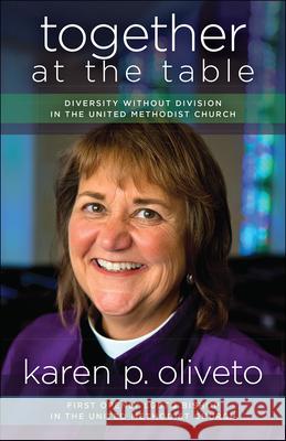 Together at the Table: Diversity Without Division in the United Methodist Church Karen Oliveto 9780664263607 Westminster John Knox Press