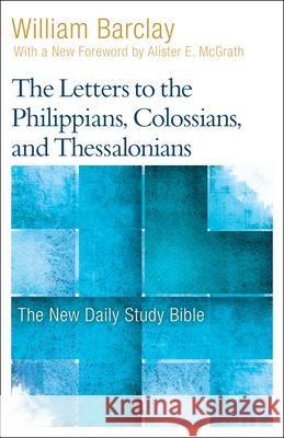 The Letters to the Philippians, Colossians, and Thessalonians William Barclay 9780664263799
