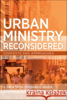 Urban Ministry Reconsidered: Contexts and Approaches Smith, R. Drew 9780664263928