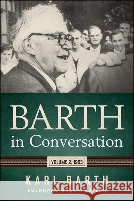 Barth in Conversation: Volume 2, 1963 Karl Barth Eberhardt Busch Karlfried Froehlich 9780664264017 Westminster John Knox Press