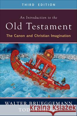 An Introduction to the Old Testament, Third Edition: The Canon and Christian Imagination Walter Brueggemann, Tod Linafelt 9780664264413