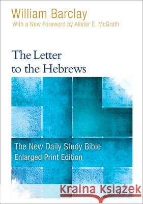 The Letter to the Hebrews (Enlarged Print) Barclay, William 9780664265229 Westminster John Knox Press