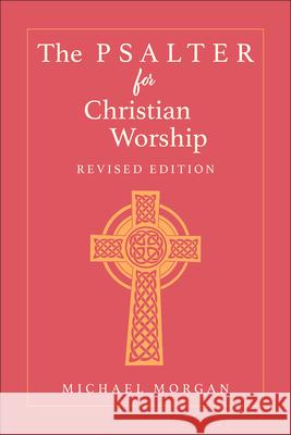 The Psalter for Christian Worship, Revised Edition Michael Morgan 9780664265410