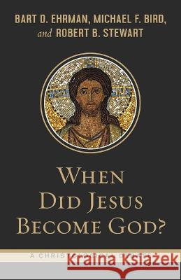 When Did Jesus Become God? Erhman, Bart D. 9780664265861 Westminster John Knox Press