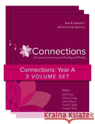 Connections: Year A, Three-Volume Set: A Lectionary Commentary for Preaching and Worship Green, Joel B. 9780664266028 Westminster John Knox Press