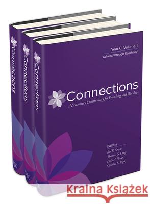 Connections: Year C, Three-Volume Set: A Lectionary Commentary for Preaching and Worship Green, Joel B. 9780664266042 Westminster John Knox Press