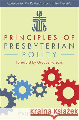 Principles of Presbyterian Polity, Updated Edition Wilton, Carlos E. 9780664266738